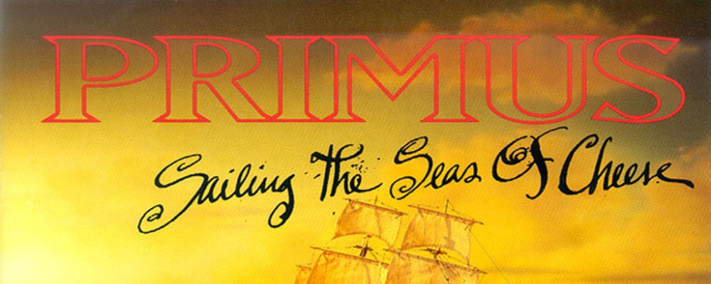 primus Sailing The Seas Of Cheese