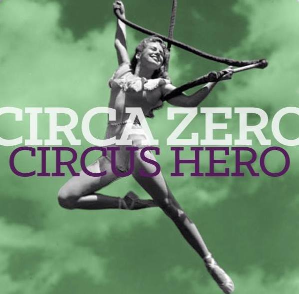 circa zero circus hero